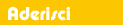 Aderisci